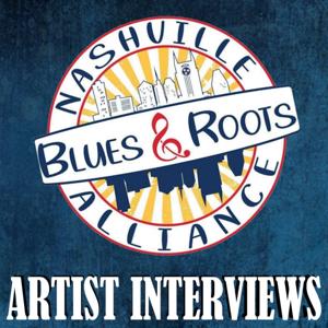 Nashville Blues And Roots Alliance - Artist Interviews