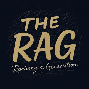 The RAG: Reviving a Generation