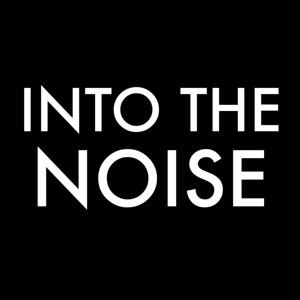 Into the Noise