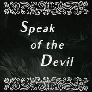 Speak Of The Devil