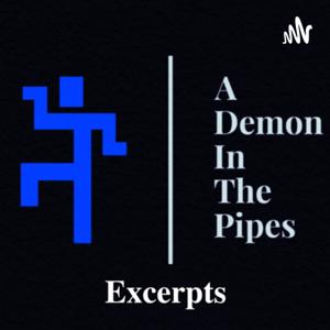 A Demon in the Pipes Excerpts