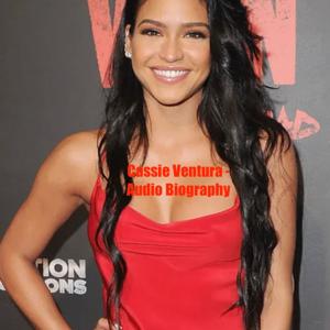 Cassie Ventura - Audio Biography