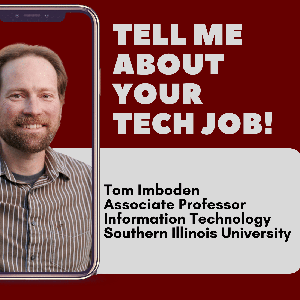 Tell Me About Your Tech Job!