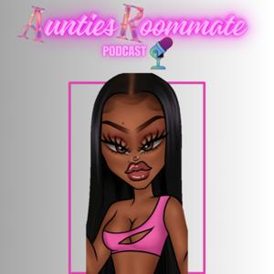 AuntiesRoommate Podcast