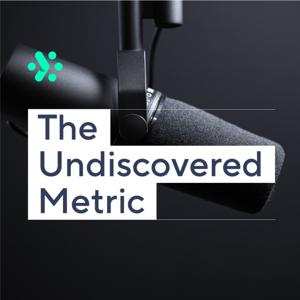 The Undiscovered Metric Season 2  - Hosted by Adverity