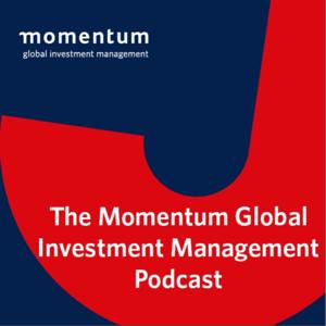 The Momentum Global Investment Management Podcast