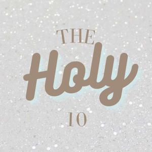 The Holy 10 Podcast