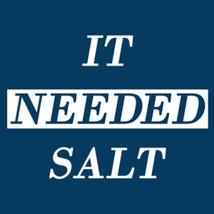 It Needed Salt