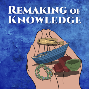 Remaking of Knowledge