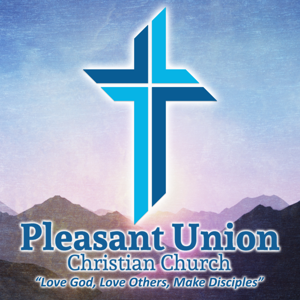 Pleasant Union Christian Church Sermon Podcast