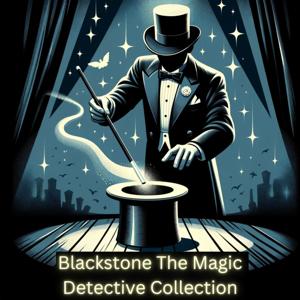 Blackstone The Magic Detective Collection