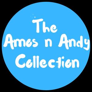 The Amos n Andy Collection by Gosden & Correll