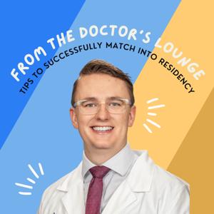 From the Doctor's Lounge: Tips to Successfully Match into Residency