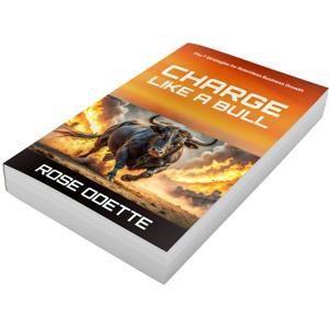 Charge Like a Bull: The 7 Strategies for Relentless Business Growth