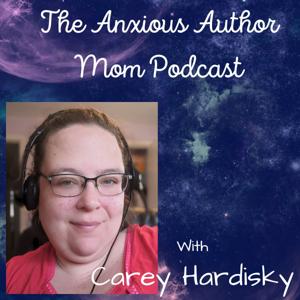 The Anxious Author Mom Podcast