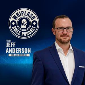 Whiplash Agile with Jeff Anderson