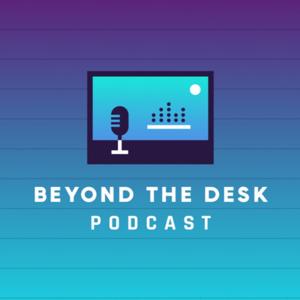 Beyond the Desk