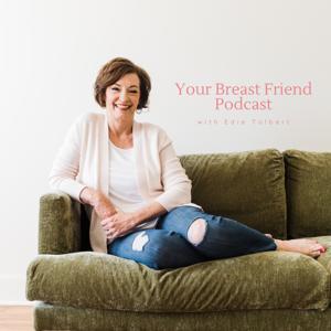 Your Breast Friend with Edie Tolbert