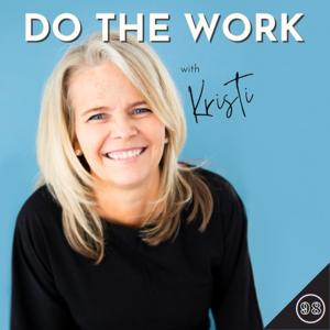 Do the Work with Kristi