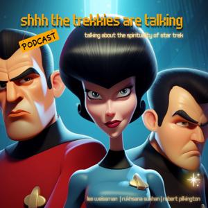 Shhhhhh The Trekkies are Talking