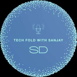 Tech Fold With Sanjay