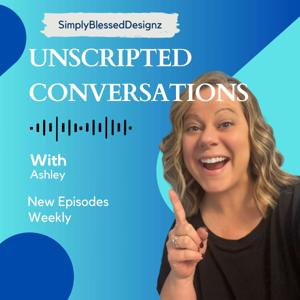 Conversations Unscripted with Ashley from SimplyBlessedDesignz