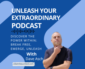 Unleash Your Extraordinary with Dave Asch