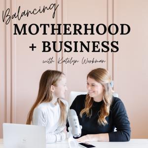 Balancing Motherhood and Business