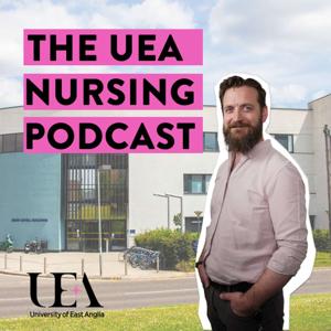 The UEA Nursing Podcast