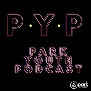 The Park Youth Podcast