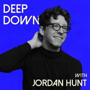 Deep Down with Jordan Hunt