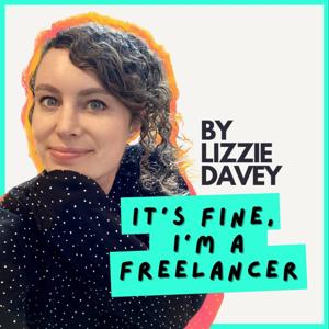 It’s Fine, I’m a Freelancer by Lizzie Davey