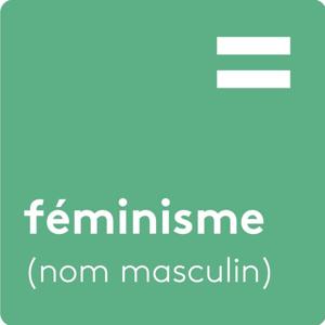 féminisme (nom masculin)