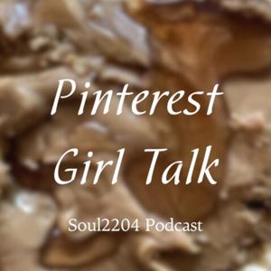Pinterest Girl Talk