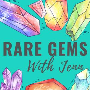 Rare Gems with Jenn