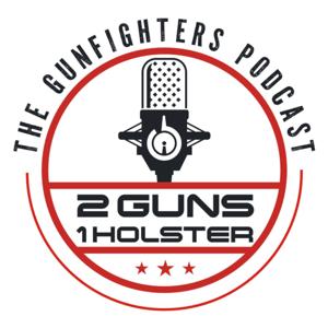 2 Guns 1 Holster: The GunfightersINC Podcast