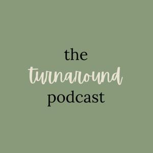 The Turnaround Podcast