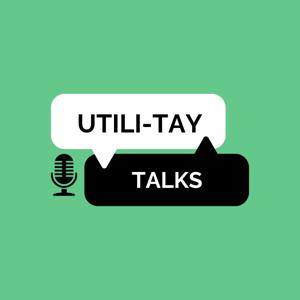 Utili-Tay Talks
