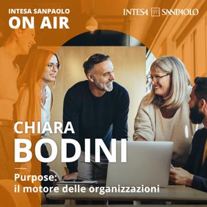 Chiara Bodini. Purpose: Il motore delle organizzazioni - Intesa Sanpaolo On Air