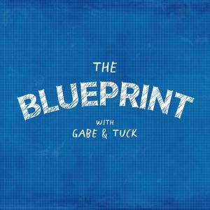 The Blueprint with Gabe & Tuck