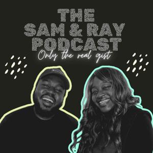THE SAM & RAY PODCAST