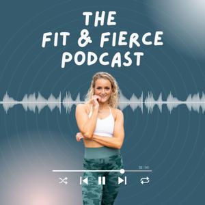 The Fit & Fierce Podcast