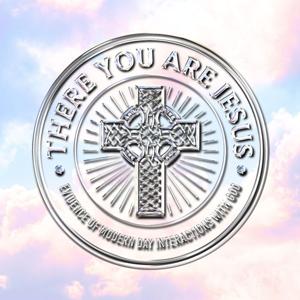There You Are Jesus: The Modern Day Evidence