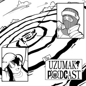 The Uzumaki Podcast