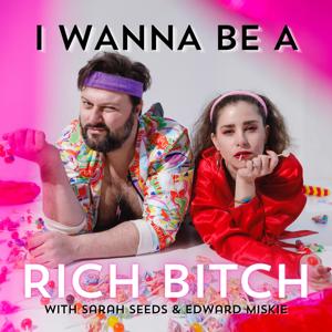 I Wanna Be A Rich B*tch