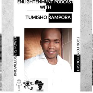 Enlightenment Podcast With Tumisho Rampora
