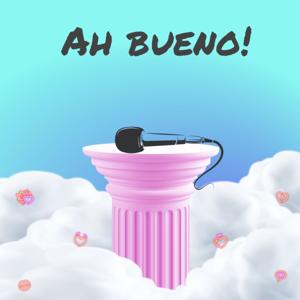 Ah Bueno!