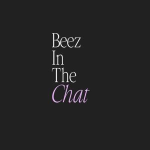 Beez In The Chat