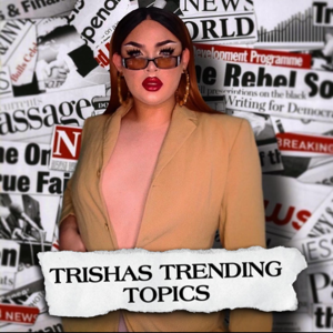Trisha’s Trending Topics