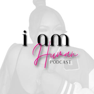 I Am Human Podcast